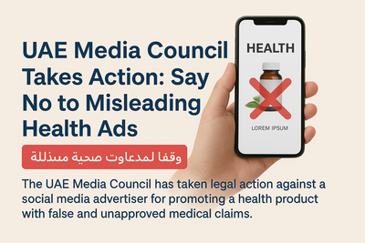 UAE Cracks Down on Fake Health Ads – Media Council Action