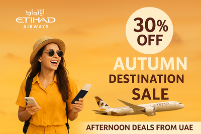 Etihad Airways Autumn Sale 2025 | Save 30% on Flights from UAE ✈️